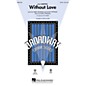 Hal Leonard Without Love (from Hairspray) SATB arranged by Ed Lojeski thumbnail