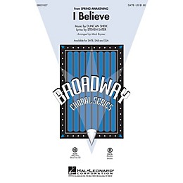 Hal Leonard I Believe (from Spring Awakening) SATB arranged by Mark Brymer