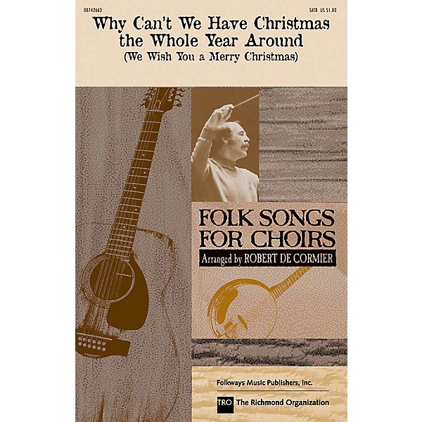 Hal Leonard Why Can't We Have Christmas the Whole Year Around SATB by The Weavers arranged by Robert De Cormier