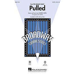 Hal Leonard Pulled (from The Addams Family) SATB arranged by Ed Lojeski