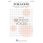 Hal Leonard For Good (from Wicked) SSAA A Cappella arranged by Audrey Snyder thumbnail