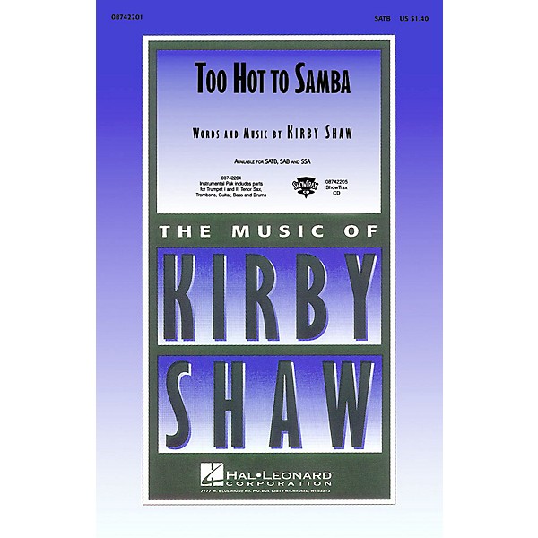 Hal Leonard Too Hot to Samba SATB composed by Kirby Shaw