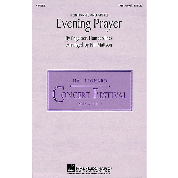 Hal Leonard Evening Prayer (from Hansel and Gretel) (SATB a cappella) SATB a cappella arranged by Phil Mattson