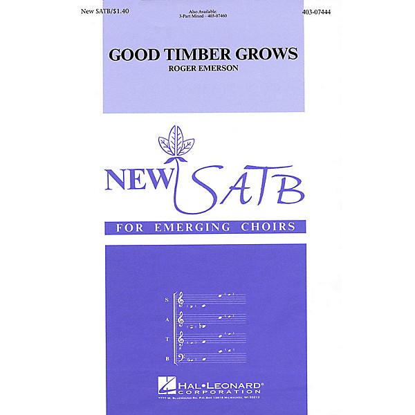 Hal Leonard Good Timber Grows SATB composed by Roger Emerson