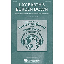 Caldwell/Ivory Lay Earth's Burden Down SSA composed by Paul Caldwell