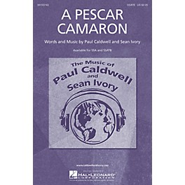 Caldwell/Ivory A Pescar Camaron SSATB composed by Paul Caldwell