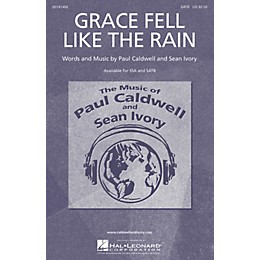 Caldwell/Ivory Grace Fell Like the Rain SATB composed by Paul Caldwell