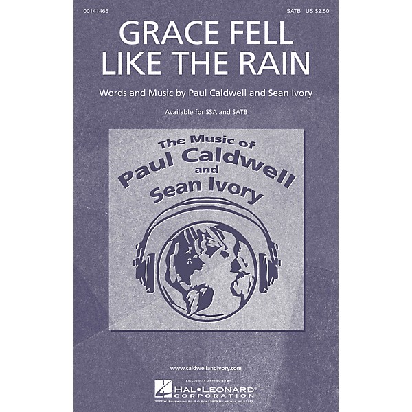 Caldwell/Ivory Grace Fell Like the Rain SATB composed by Paul Caldwell