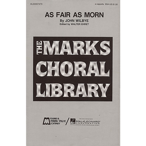 Edward B. Marks Music Company As Fair as Morn SSA A Cappella composed by John Wilbye