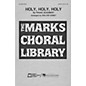 Edward B. Marks Music Company Holy, Holy, Holy SATB a cappella composed by Franz Schubert thumbnail