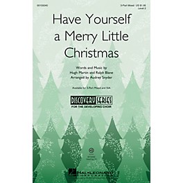 Hal Leonard Have Yourself a Merry Little Christmas (Discovery Level 2) 3-Part Mixed arranged by Audrey Snyder