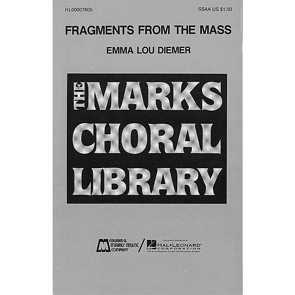 Edward B. Marks Music Company Fragments from the Mass SSAA A Cappella composed by Emma Lou Diemer