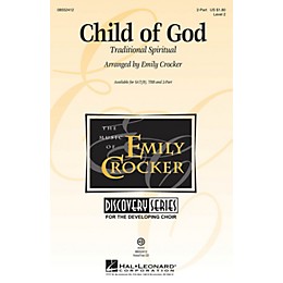 Hal Leonard Child of God (Discovery Level 2) 2-Part arranged by Emily Crocker