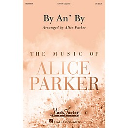 Mark Foster By an' By (Mark Foster) SATB a cappella arranged by Alice Parker