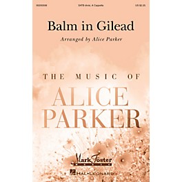 Mark Foster Balm in Gilead (Mark Foster) SATB with Solo arranged by Alice Parker