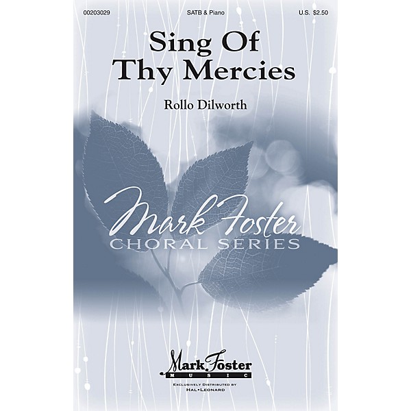 Mark Foster Sing of Thy Mercies SATB composed by Rollo Dilworth