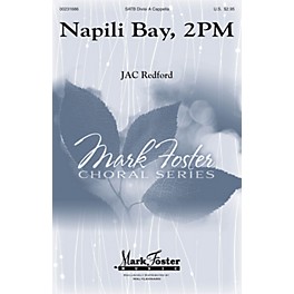 Mark Foster Napili Bay, 2PM SATB composed by J.A.C. Redford