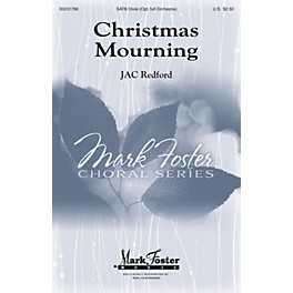 Mark Foster Christmas Mourning SATB composed by J.A.C. Redford