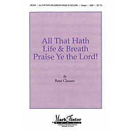 Shawnee Press All that Hath Life & Breath, Praise Ye the Lord! SATB a cappella arranged by Ronald R. Weiler II