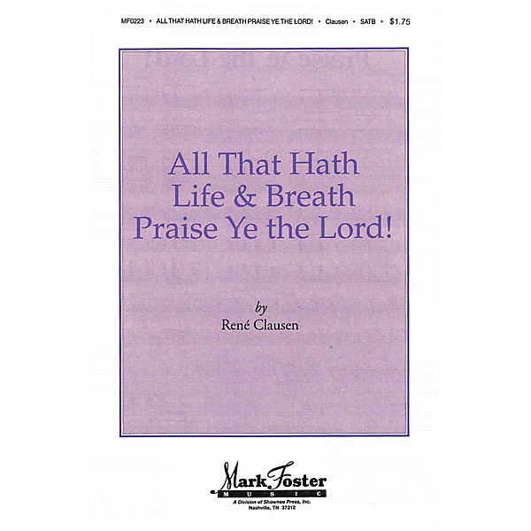 Shawnee Press All that Hath Life & Breath, Praise Ye the Lord! SATB a cappella arranged by Ronald R. Weiler II