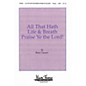 Shawnee Press All that Hath Life & Breath, Praise Ye the Lord! SATB a cappella arranged by Ronald R. Weiler II thumbnail