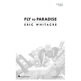 Hal Leonard Fly to Paradise (SATB divisi a cappella) SATB Divisi composed by Eric Whitacre