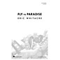 Hal Leonard Fly to Paradise (SATB divisi a cappella) SATB Divisi composed by Eric Whitacre thumbnail
