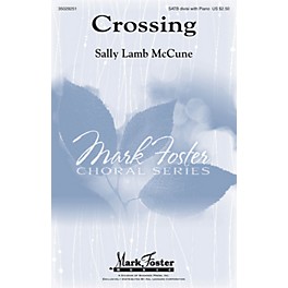 Mark Foster Crossing SATB composed by Sally Lamb McCune