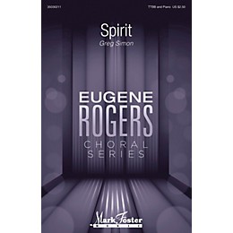 Mark Foster Spirit (Eugene Rogers Choral Series) TTBB composed by Greg Simon