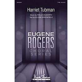 Mark Foster Harriet Tubman (Eugene Rogers Choral Series) TTBB composed by Rollo Dilworth