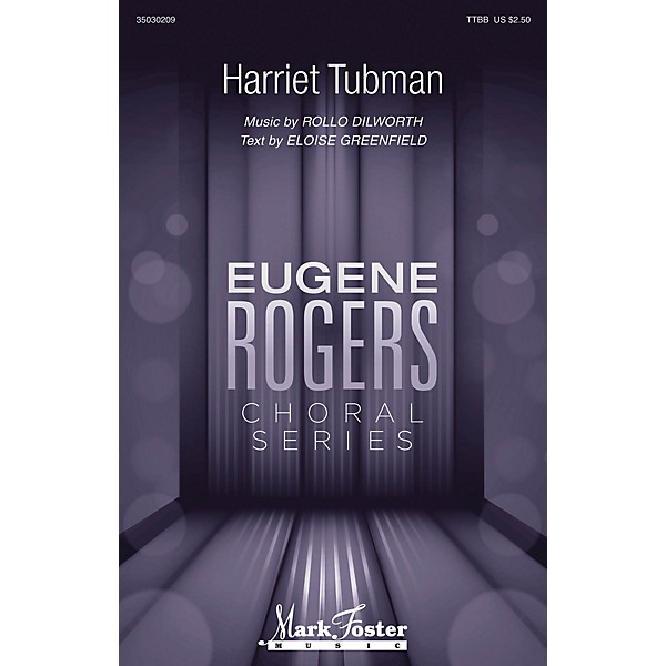 Mark Foster Harriet Tubman (Eugene Rogers Choral Series) TTBB composed by Rollo Dilworth