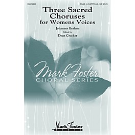 Mark Foster Three Sacred Choruses for Women's Voices (Mark Foster) SSAA composed by Johannes Brahms