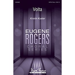 Mark Foster Volta (Eugene Rogers Choral Series) SATB composed by Kristin Kuster