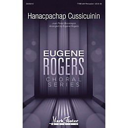 Mark Foster Hanacpachap Cussicuinin (Eugene Rogers Choral Series) CHORAL arranged by Eugene Rogers