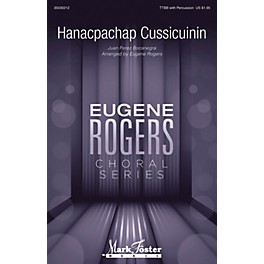 Mark Foster Hanacpachap Cussicuinin (Eugene Rogers Choral Series) CHORAL arranged by Eugene Rogers