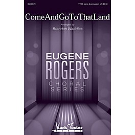 Mark Foster Come and Go to that Land (Eugene Rogers Choral Series) TTBB arranged by Brandon Waddles