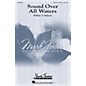 Mark Foster Sound Over All Waters SATB composed by William Malpede thumbnail