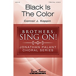 Mark Foster Black Is the Color (Brothers, Sing On! Jonathan Palant Choral Series) TTBB arranged by Connor J. Koppin