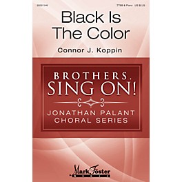 Mark Foster Black Is the Color (Brothers, Sing On! Jonathan Palant Choral Series) TTBB arranged by Connor J. Koppin