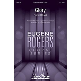 Mark Foster Glory (from Selma) Eugene Rogers Choral Series TTBB by John Legen feat. Common arranged by Eugene Rogers