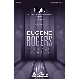 Mark Foster Flight (#3 from The Greatest of These Eugene Rogers Choral Series) TTBB composed by Daniel Elder