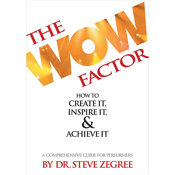 Hal Leonard The Wow Factor: How to Create It, Inspire It & Achieve It (A Comprehensive Guide for Performers)