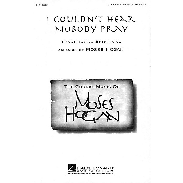 Hal Leonard I Couldn't Hear Nobody Pray SATB DV A Cappella arranged by Moses Hogan
