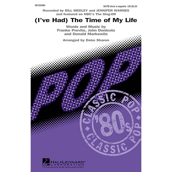 Hal Leonard (I've Had) The Time of My Life (from The Sing-Off) SATB DV A Cappella by Bill Medley arranged by Deke Sharon