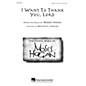 Hal Leonard I Want to Thank You, Lord SATB arranged by Benjamin Harlan thumbnail
