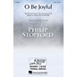 Hal Leonard O Be Joyful SATB composed by Philip Stopford thumbnail