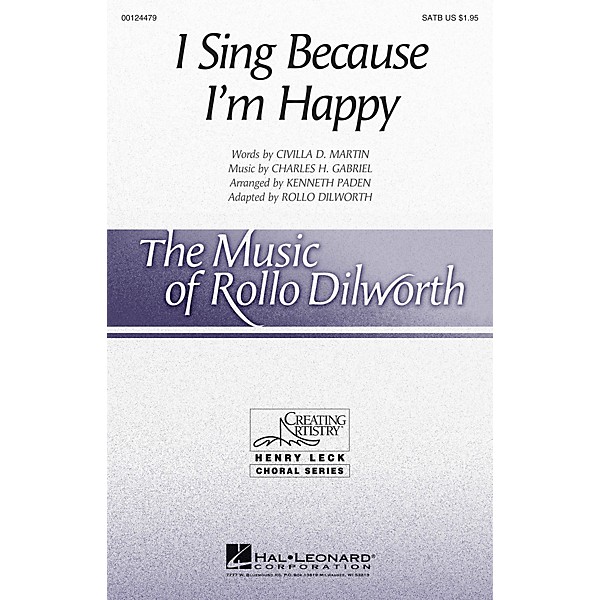 Hal Leonard I Sing Because I'm Happy (Henry Leck Choral Series) SATB arranged by Rollo Dilworth