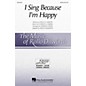 Hal Leonard I Sing Because I'm Happy (Henry Leck Choral Series) SATB arranged by Rollo Dilworth thumbnail
