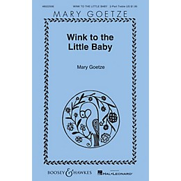 Boosey and Hawkes Wink to the Little Baby (Mary Goetze Series) 2PT TREBLE composed by Mary Goetze