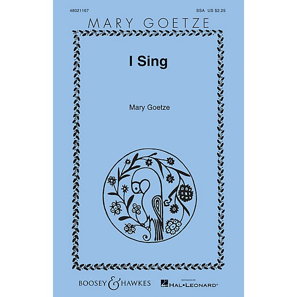 Boosey and Hawkes I Sing (Mary Goetze Series) SSA composed by Mary Goetze